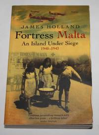 cover of Fortress Malta: An Island Under Siege 1940-1943