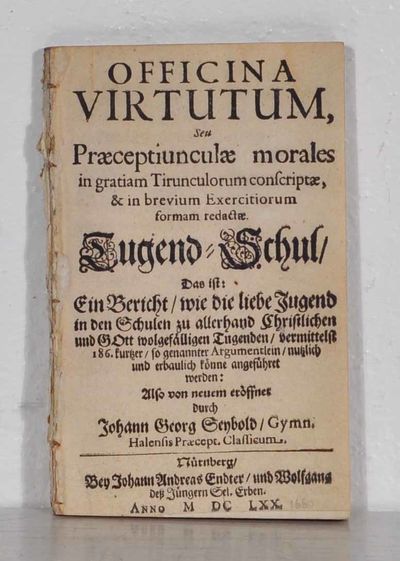 Officina virtutum, seu præceptiunculæ morales in…
