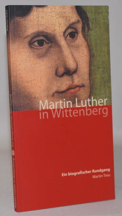 Martin Luther in Wittenberg - Ein biographischer…