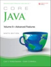 Core Java Vol. 2 : Advanced Topics