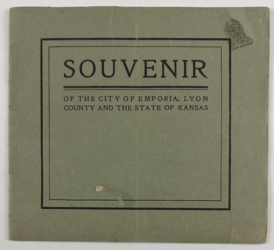 Souvenir of the City of Emporia, Lyon County and the State of Kansas [wrapper title]