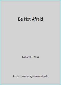 Be Not Afraid