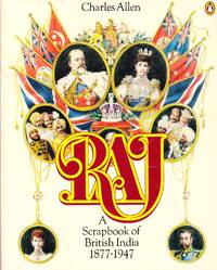 Raj A Scrapbook of British India 1877-1947