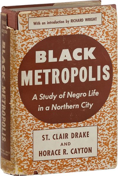 Black Metropolis: A Study of Negro Life in a Northern City