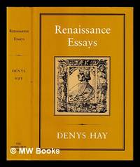 Renaissance essays / Denys Hay