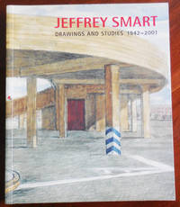 Jeffrey Smart - Drawings and Studies 1942 - 2001 by Jeffrey Art - Smart - Paperback - First edition - 2001 - from Derringer Books (SKU: 32648)