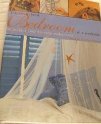 Transform your Bedroom in a Weekend. 30 instant step-by-step makeovers.