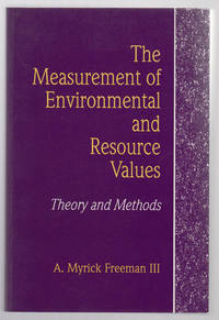 The Measurement of Environmental and Resource Values: Theory and Methods