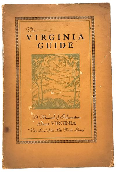 The Virginia Guide: A Manual of Information About Virginia "The Land of the Life Worth Living
