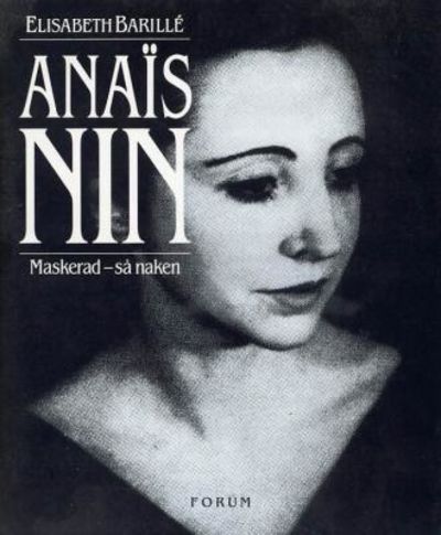 Anaïs Nin. Maskerad - så naken.