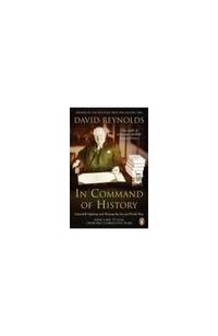 In Command of History : Churchill Fighting and Writing the Second World War