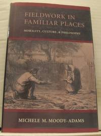 Fieldwork in Familiar Places. Morality, Culture…