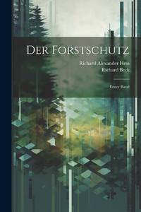 Der Forstschutz: Erster Band