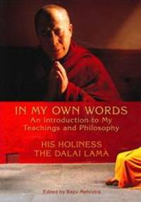 In My Own Words: An Introduction to My Teachings and Philosophy by Dalai Lama - 2011-08-09