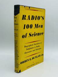 RADIO'S 100 MEN OF SCIENCE: Biographical Narratives of Pathfinders in Electronics and Television