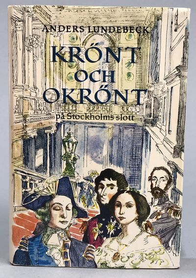 Krönt och okrönt på Stockholms slott. [Utg. av]…