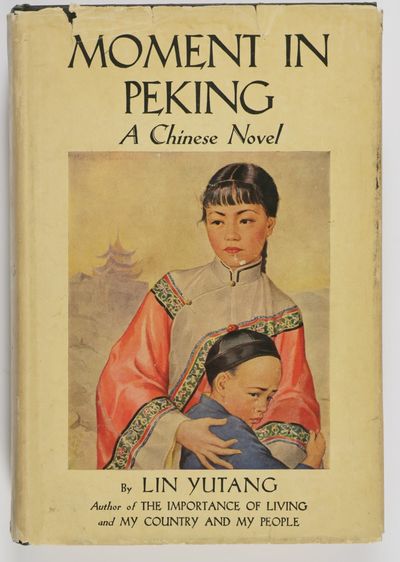 Moment in Peking. A Novel of Contemporary Chinese Life [SIGNED]