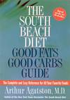 The South Beach Diet Good Fats/Good Carbs Guide: The Complete and Easy Reference for All Your Favorite Foods