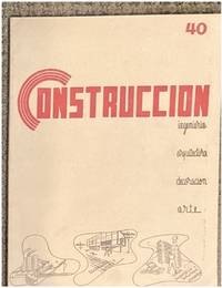 CONSTRUCCIÓN. AÑO IV, N° 40. REVISTA DE INGENIERÍA, ARQUITECTURA, ARTE, DECORACIÓN Y INDUSTRIA