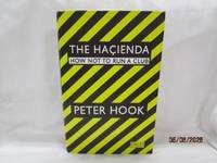 The Hacienda How Not to Run a Club
