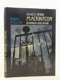 CHARLES RENNIE MACKINTOSH ARCHITECT AND ARTIST