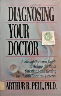 cover of Diagnosing Your Doctor: A Straightforward Guide to Asking the Right Questions and Getting the Health Care You Deserve