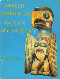 North American Indian Mythology by Burland, Cottie - 1970