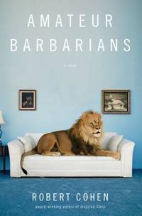 Amateur Barbarians : A Novel
