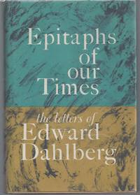 image of Epitaphs of Our Times : The Letters of Edward Dahlberg