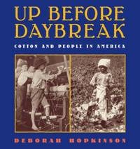 Up Before Daybreak: Cotton and People in America: Cotton and People in America