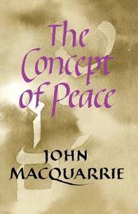 The Concept of Peace: 1972 (Firth Lectures)