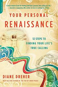 Your Personal Renaissance: 12 Steps to Finding Your Life's True Calling