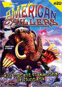 Mutant Mammoths Of Montana (American Chillers #20)