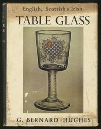 image of English, Scottish and Irish Table Glass: From the Sixteenth Century to 1820