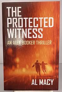 The Protected Witness: An Alex Booker Thriller (Volume 1)