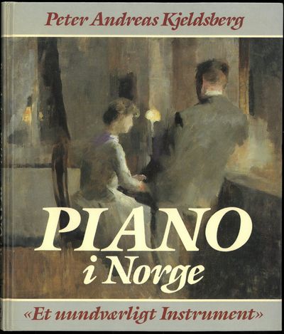 Piano i Norge. “Et uundværligt intrument”.