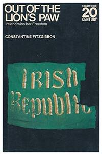 Out of the lion's paw: Ireland wins her freedom; (Macdonald library of the 20th century)