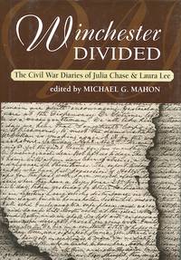 Winchester Divided: The Civi War Diaries of Julia Chase & Laura Lee