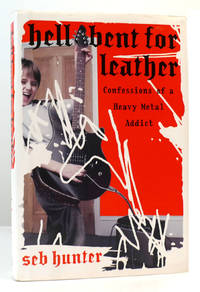 HELL BENT FOR LEATHER; Confessions of a Heavy Metal Addict