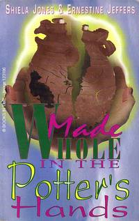 cover of Made Whole In the Potter's Hands : Signed by Author