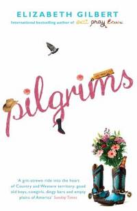 Pilgrims by Elizabeth Gilbert - 2009