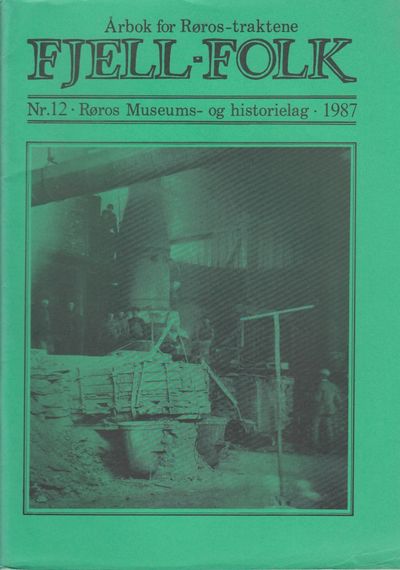Fjell-folk. Årbok for Røros-traktene fra Røros…