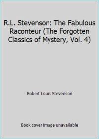 R.L. Stevenson: The Fabulous Raconteur (The Forgotten Classics of Mystery, Vol. 4) by Robert Louis Stevenson - 1960