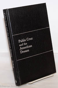 cover of Pablo Cruz and the American Dream; the experiences of an undocumented immigrant from Mexico