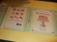 The Victorian Book of Cakes: Recipes, Techniques and Decorations from the Golden Age of Cake...