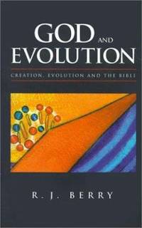 God and Evolution : Creation, Evolution and the Bible