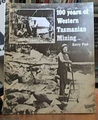 image of 100 Years of Western Tasmanian Mining