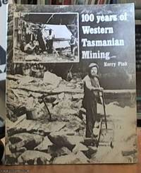 100 Years of Western Tasmanian Mining