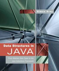 Data Structures in Java : From Abstract Data Types to the Java Collections Framework