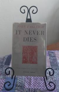 It Never Dies: a collection of notes and essays 1940-1946